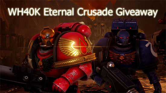 WH40K Eternal Crusade GiveAway