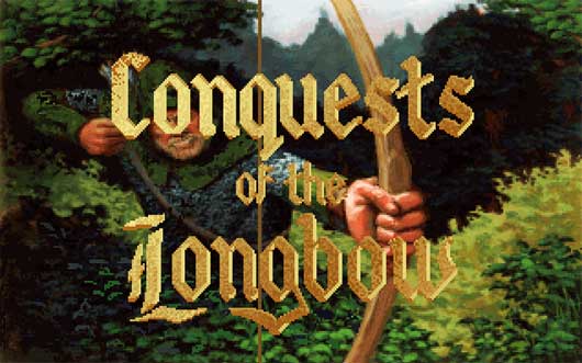 CONQUESTS OF THE LONGBOW: The Legend of Robin Hood